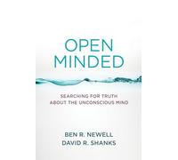 Open Minded: Searching for Truth about the Unconscious Mind