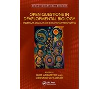 Open Questions in Developmental Biology: Molecular, Cellular, and Evolutionary Perspectives