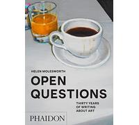 Open questions. Thirty years of writing about art