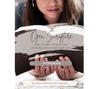 Open Scripture Workbook: Learn how to read Scripture as a personal conversation with God