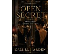 Open Secret: A Novel of Exposure, Memory, and Social Permission: 13