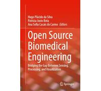 Open Source Biomedical Engineering: Bridging the Gap Between Sensing, Processing, and Visualization
