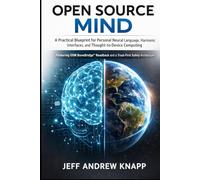 Open Source Mind: A Practical Blueprint for Personal Neural Language, Harmonic Interfaces, and Thought-to-Device Computing Featuring OSM BoneBridge™ Readback and a Trust-First Safety Architecture