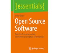 Open Source Software: Basis für Zusammenarbeit, Innovation und digitale Souveränität