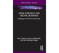Open Strategy for Digital Business: Managing in ICT-Driven Environments