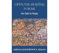 OPEN THE HEAVENS FOR ME: An Ode to Hope