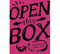 Open This Box And Make Some Art: 40 Playful Artworks You Can Do