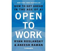 Open to Work: How to Get Ahead in the Age of AI