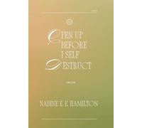 Open Up Before I Self Destruct: On Life