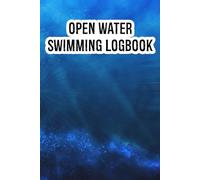 Open Water Swimming Logbook: A Simple Way to Write Down Every Outdoor Swim Experience