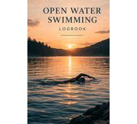 Open Water Swimming Logbook: Lake • Wild Swim • 100 Entries