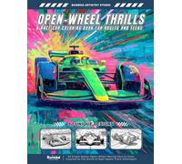 Open-Wheel Thrills - A Race Car Coloring Book for Adults and Teens: 50 Single-Seater Speed Machines Inspired by World-Class Track Racing