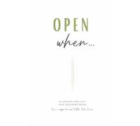Open When...A Cancer Care Gift & Keepsake Book: Support, Encouragement & Little Lifelines for the Days Ahead