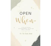 Open When: A Gift Card Keepsake Book: A Collection of Encouragement, Advice and Small Lifelines for the Road Ahead