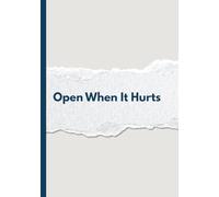 Open When It Hurts: A Gift Journal for Grief, Breakups, Anxiety, and the Days That Feel Too Much