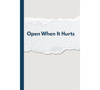 Open When It Hurts: A Gift Journal for Grief, Breakups, Anxiety, and the Days That Feel Too Much
