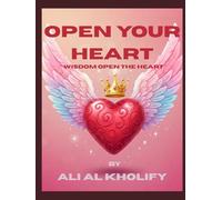 OPEN YOUR HEART: ** Wisdom open the heart **