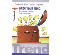 Open your mind. Il potere del pensiero critico e creativo