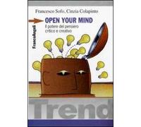 Open your mind. Il potere del pensiero critico e creativo