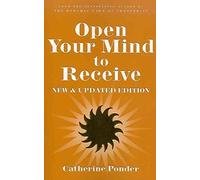 [(Open Your Mind to Receive)] [By (author) Catherine Ponder] published on (November, 2008)