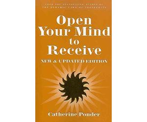 [(Open Your Mind to Receive)] [By (author) Catherine Ponder] published on (November, 2008)