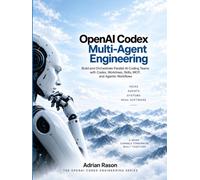 OpenAI Codex Multi-Agent Engineering: Build and Orchestrate Parallel AI Coding Teams with Codex, Worktrees, Skills, MCP, GitHub, and Agentic Workflows