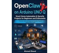 OpenClaw AI Agent on Arduino UNO Q: Smart Home Automation & Security Projects for Beginners and Enthusiasts