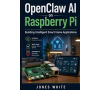 OpenClaw AI on Raspberry Pi: Building Intelligent Smart Home Applications
