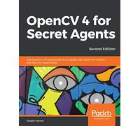OpenCV 4 for Secret Agents: usa OpenCV 4 in secret proj - NUOVO Joseph Howse ...