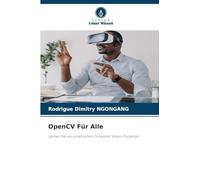 OpenCV Für Alle: Lernen Sie von praktischen Computer Vision-Projekten