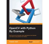 OpenCV with Python By Example: Build real-world computer vision applications and develop cool demos using OpenCV for Python