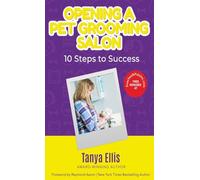 OPENING A PET GROOMING SALON: 10 Steps to Success