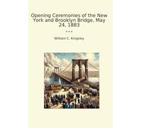 Opening Ceremonies of the New York and Brooklyn Bridge, May 24, 1883