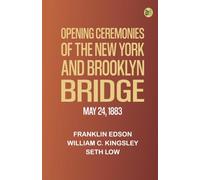 Opening Ceremonies of the New York and Brooklyn Bridge May 24 1883