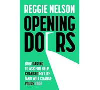 Opening Doors: How Daring to Ask for Help Changed My Life and Will Change Yours Too