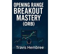 Opening Range Breakout Mastery