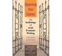 Opening the Gates: An Anthology of Arab Feminist Writing