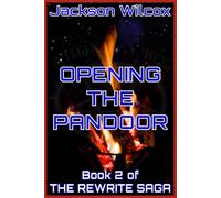 Opening the Pandoor: Book 2 of The Rewrite Saga