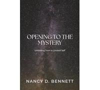 Opening to the Mystery: Unfolding from a Limited Self