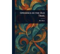 Openings in the Old Trail