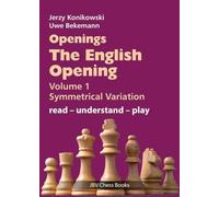 Openings - The English Opening Vol. 1 Symmetrical Variation: read - understand - play