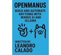 OpenManus: Build and Automate Anything with Manus AI and Ollama