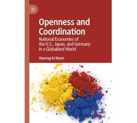Openness and Coordination: National Economies of the U.S., Japan, and Germany in a Globalized World