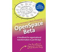OpenSpace Beta: A handbook for organizational transformation in just 90 days: 3
