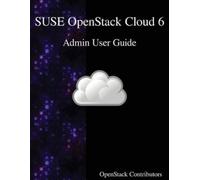 Openstack Contributors SUSE OpenStack Cloud 6 - Admin User Guide (Tascabile)