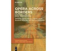 Opera oltre i confini: parola, immagine, scena e trasformazioni digitali