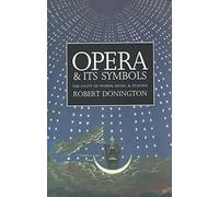 Opera and Its Symbols: The Unity of Words, Music, and Staging