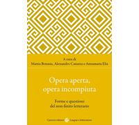 Opera aperta, opera incompiuta. Forme e questioni del non-finito
