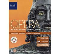 Opera. Architettura e arti visive nel tempo. Per le Scuole superiori. Con e-book. Con espansione online (Vol. 1)