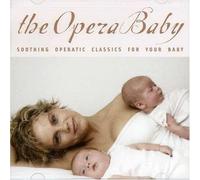 Opera Baby - Soothing Operatic Classics for Your Baby